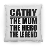 Cathy The Mum The Hero The Legend - Throw Pillow