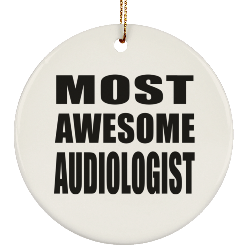 Most Awesome Audiologist - Circle Ornament