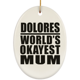 Dolores World's Okayest Mum - Oval Ornament
