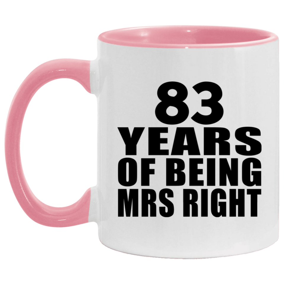 83rd Anniversary 83 Years Of Being Mrs Right - 11oz Accent Mug Pink