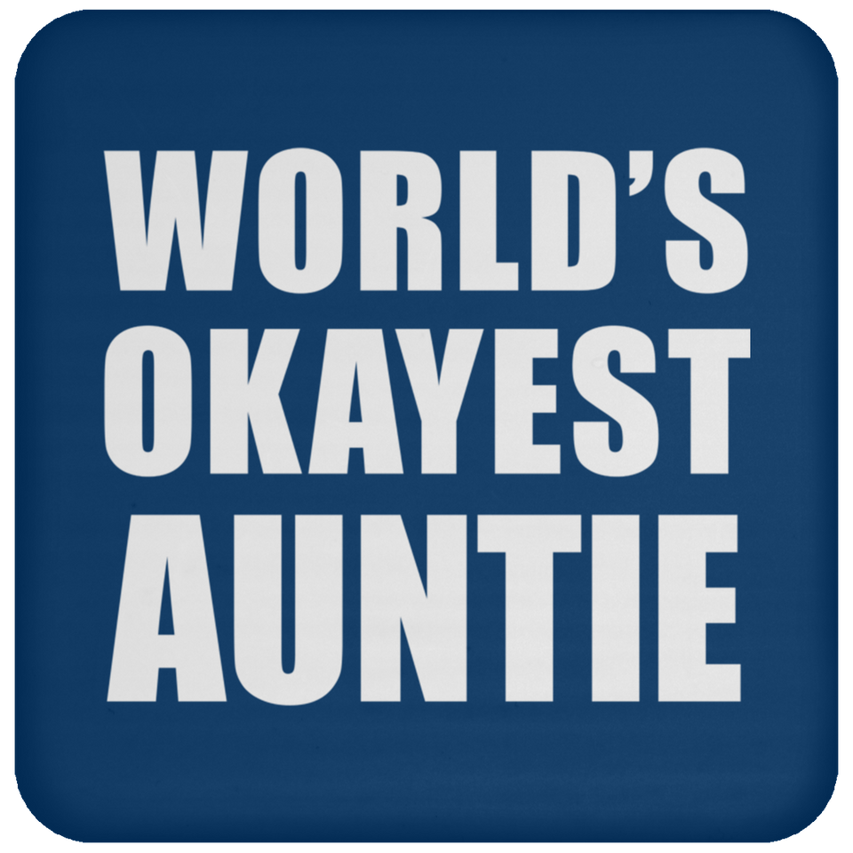 World's Okayest Auntie - Drink Coaster