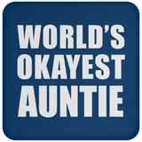 World's Okayest Auntie - Drink Coaster