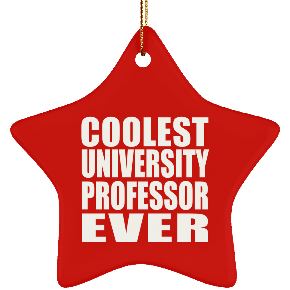 Coolest University Professor Ever - Star Ornament