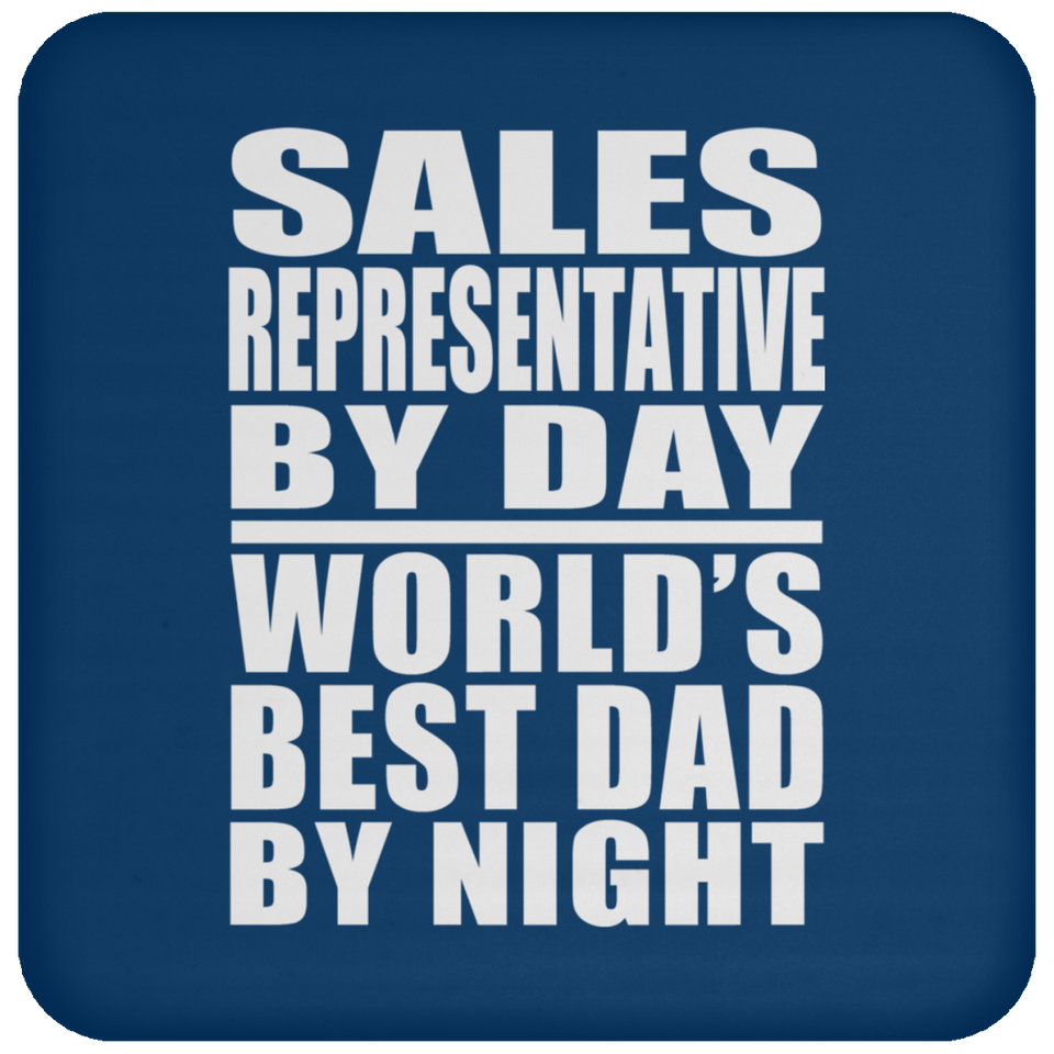 Sales Representative By Day World's Best Dad By Night - Drink Coaster