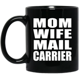 Mom Wife Mail Carrier - 11oz Coffee Mug Black