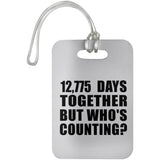 35th Anniversary 12,775 Days Together Who's Counting - Luggage Bag Tag