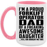 Proud Forklift Operator Dad Of Awesome Daughter - 15oz Accent Mug Pink