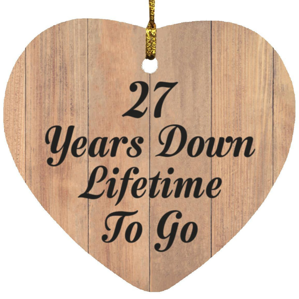 27th Anniversary 27 Years Down Lifetime To Go - Heart Ornament C