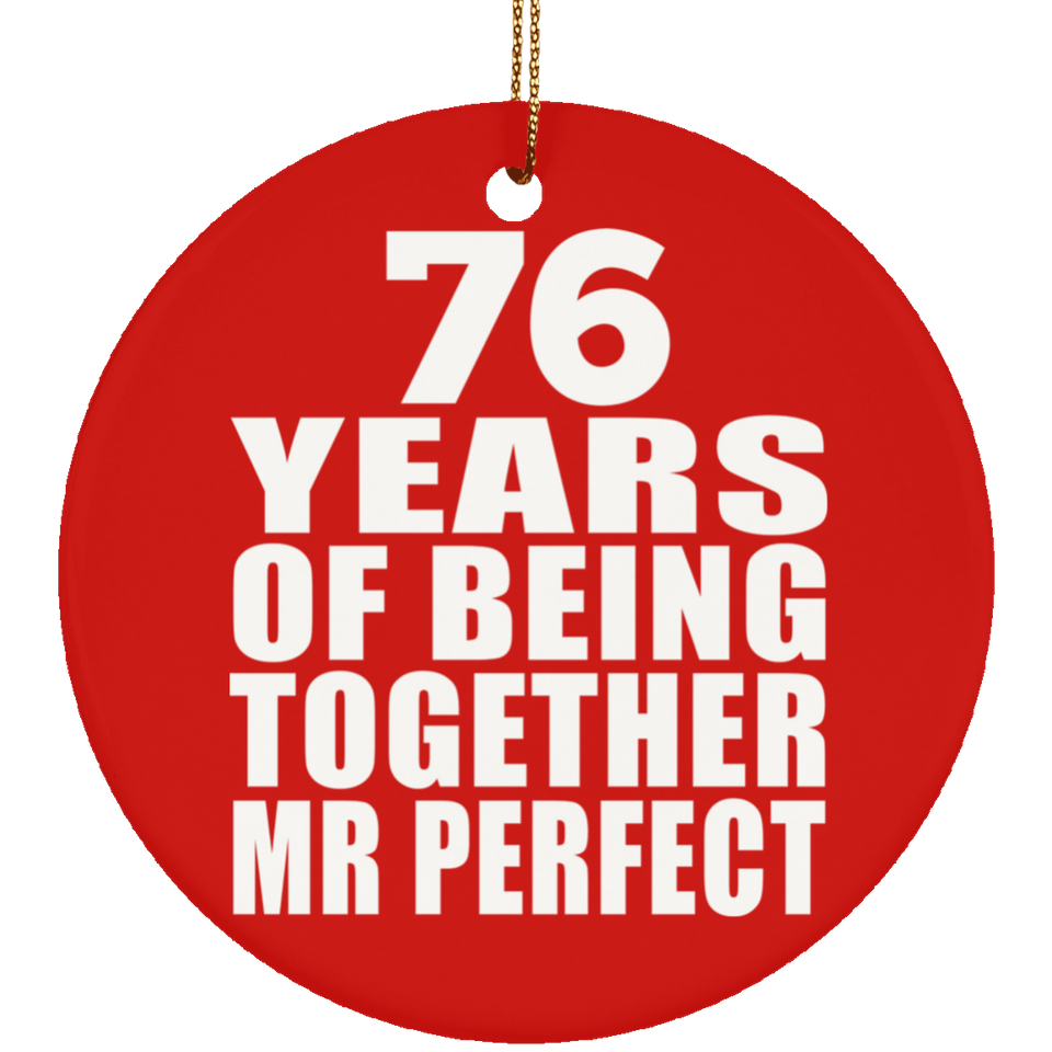 76th Anniversary 76 Years Of Being Mr Perfect - Circle Ornament