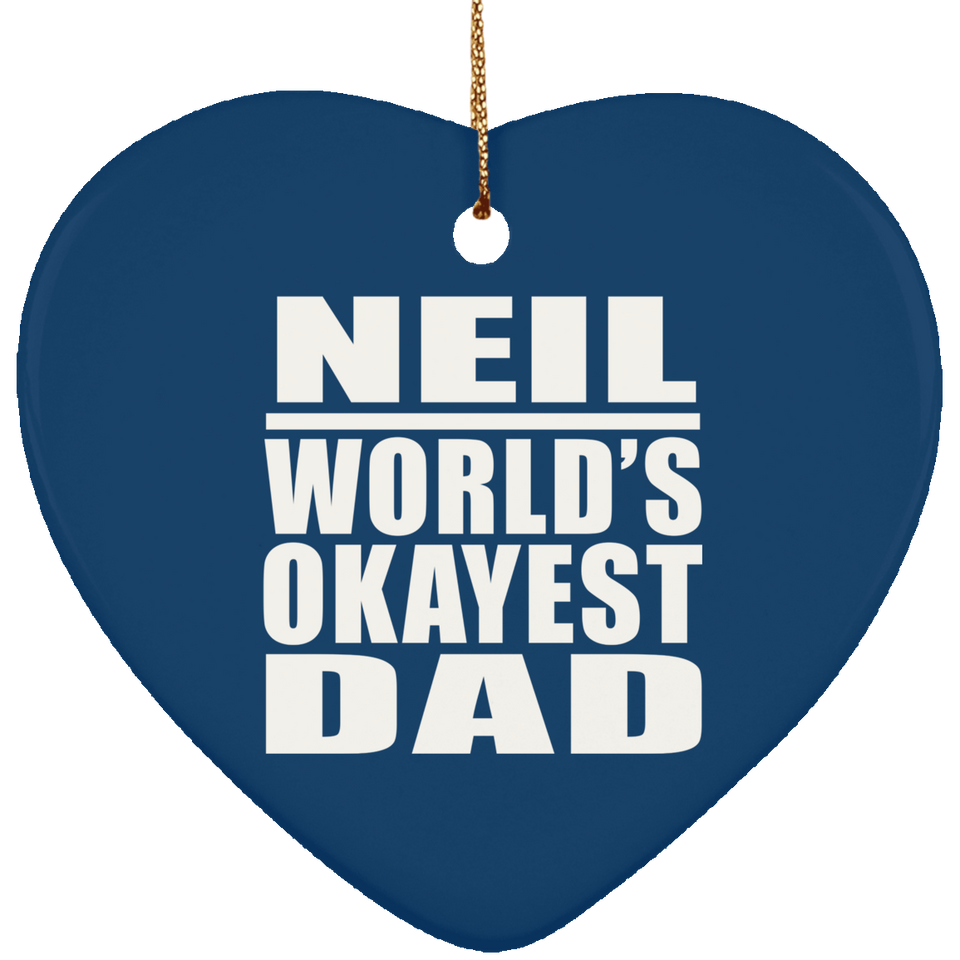 Neil World's Okayest Dad - Heart Ornament