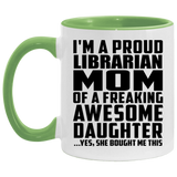 Proud Librarian Mom Of Awesome Daughter - 11oz Accent Mug Green