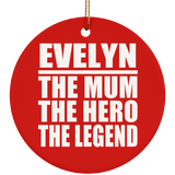 Evelyn The Mum The Hero The Legend - Circle Ornament