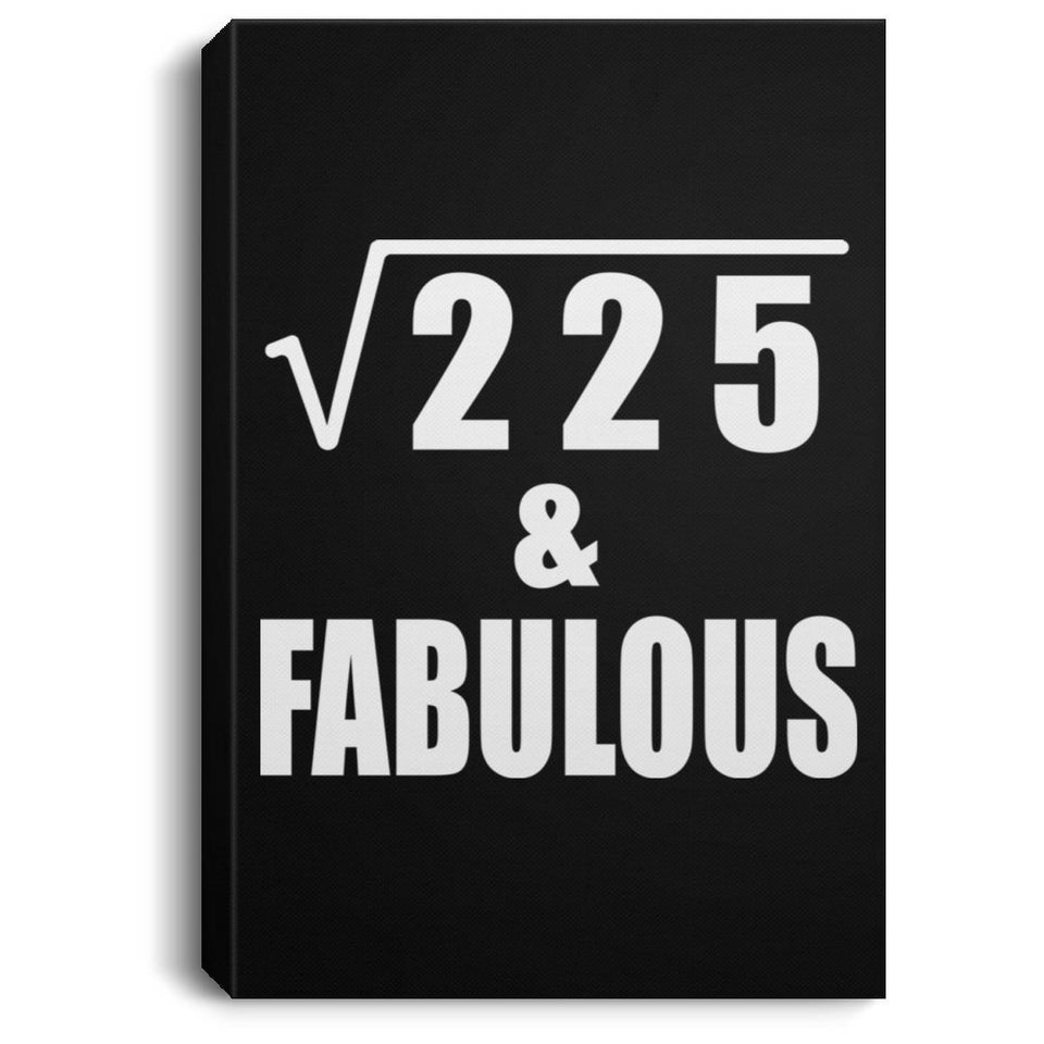 15th Birthday Square Root of 225 & Fabulous - Canvas Portrait