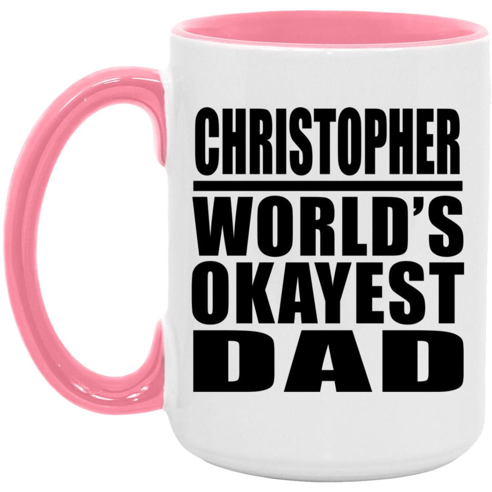 Christopher World's Okayest Dad - 15oz Accent Mug Pink