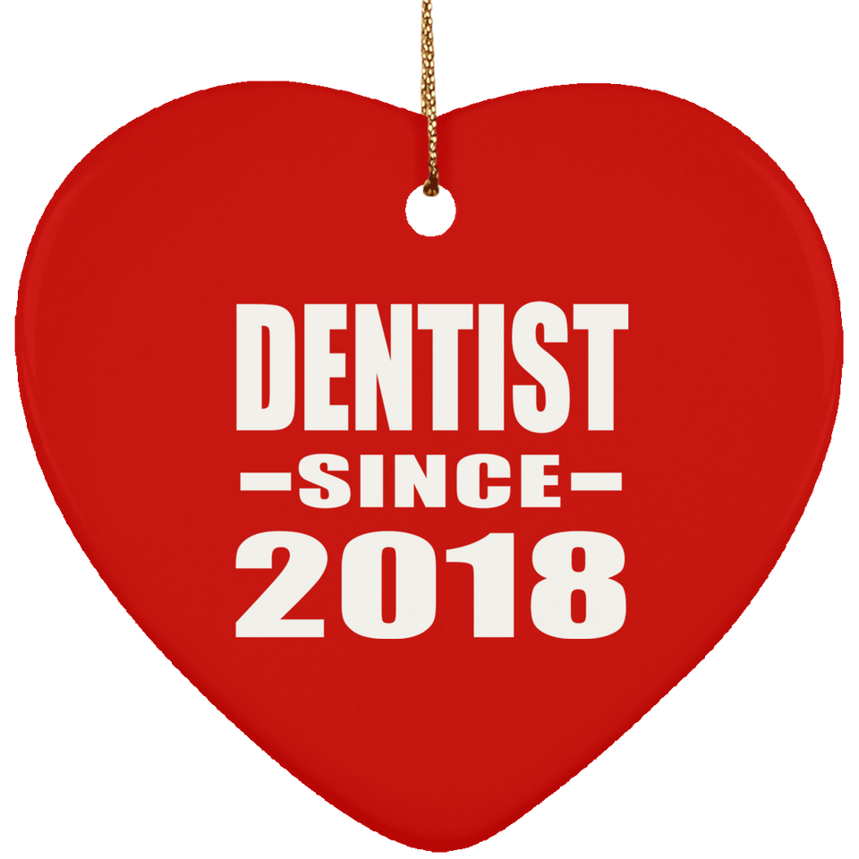 Dentist Since 2018 - Heart Ornament