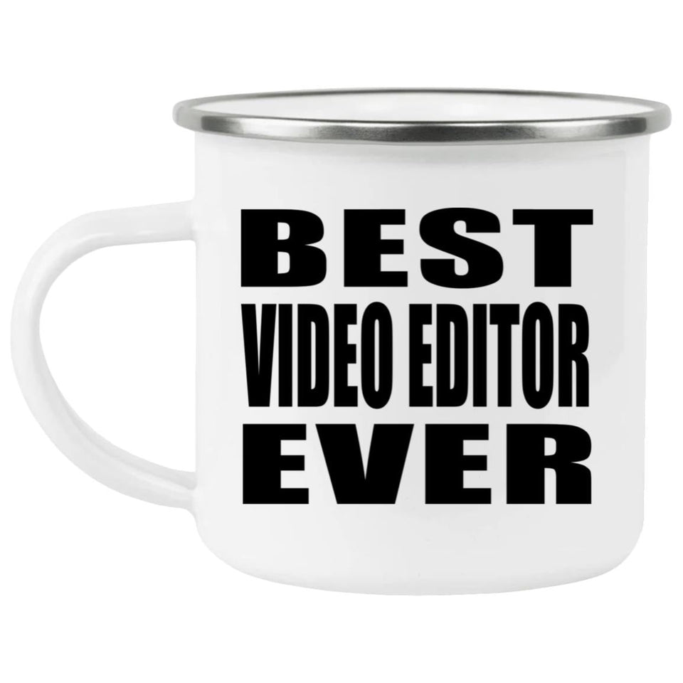 Best Video Editor Ever - 12oz Camping Mug