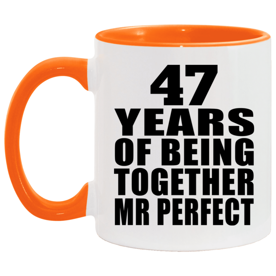 47th Anniversary 47 Years Of Being Mr Perfect - 11oz Accent Mug Orange