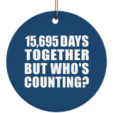 43rd Anniversary 15,695 Days Together But Who's Counting - Circle Ornament