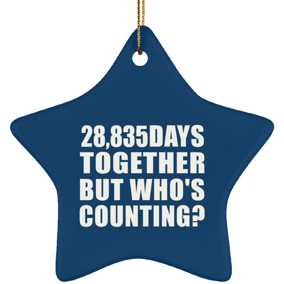 79th Anniversary 28,835 Days Together But Who's Counting - Star Ornament