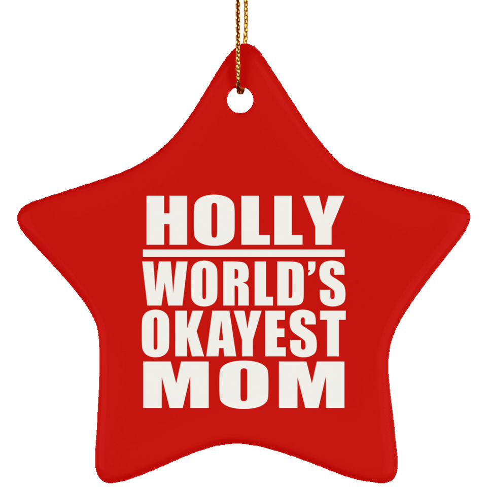 Holly World's Okayest Mom - Star Ornament