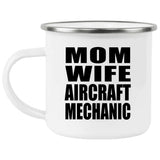 Mom Wife Aircraft Mechanic - 12oz Camping Mug