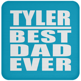 Tyler Best Dad Ever - Drink Coaster