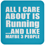 All I Care About Is Running - Drink Coaster