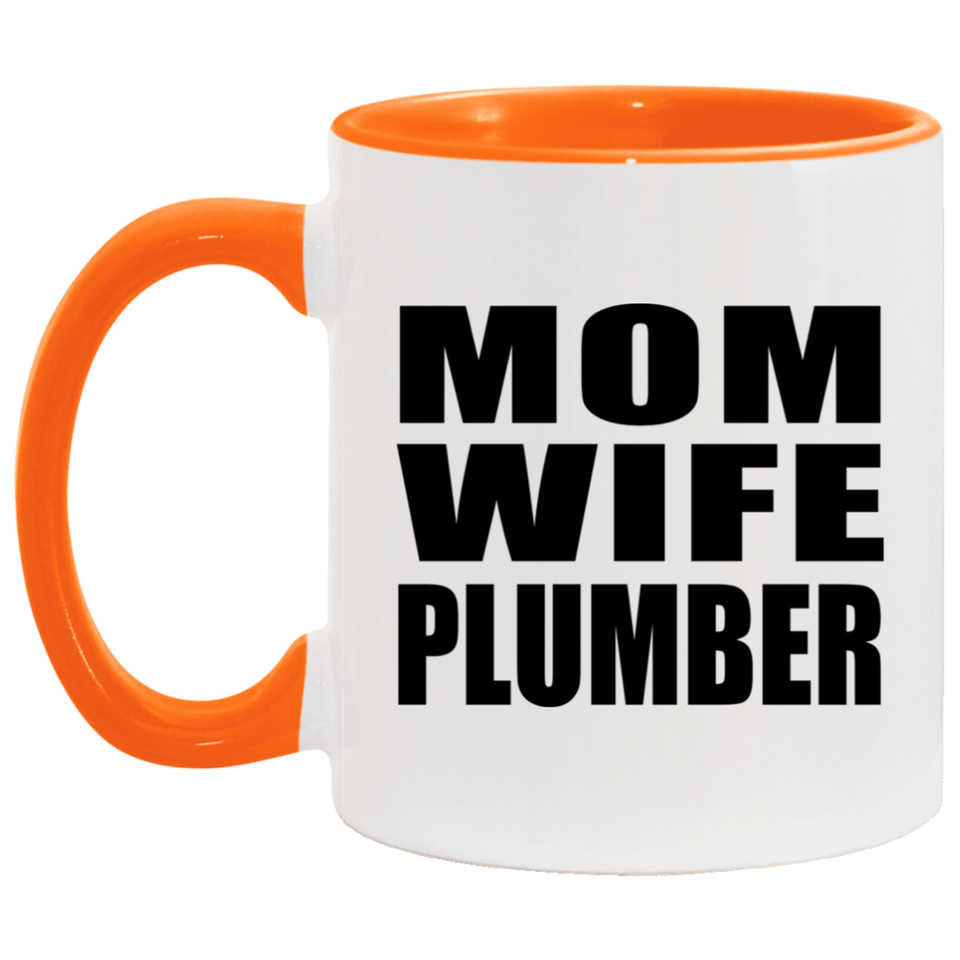 Mom Wife Plumber - 11oz Accent Mug Orange