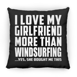 I Love My Girlfriend More Than Windsurfing - Throw Pillow Black