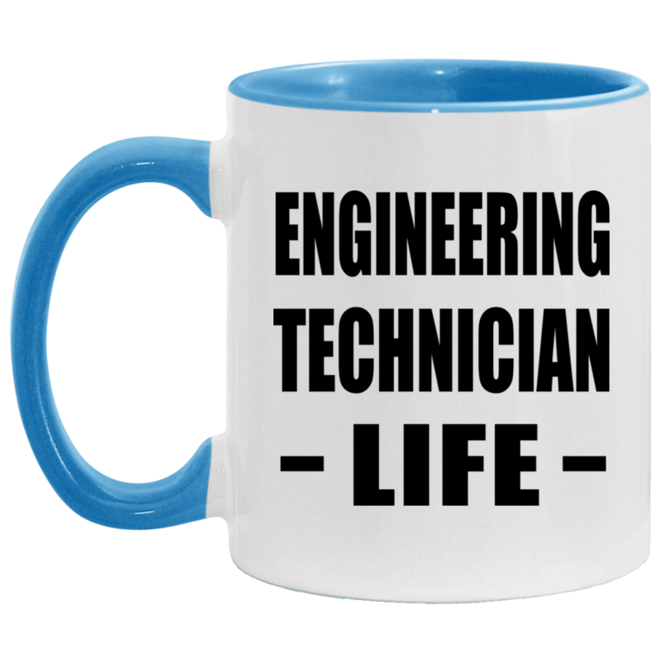 Engineering Technician Life - 11oz Accent Mug Blue