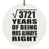 61st Anniversary Square Root of 3721 Years Mrs Always Right - Circle Ornament