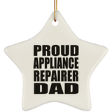 Proud Appliance Repairer Dad - Star Ornament