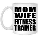 Mom Wife Fitness Trainer - 11oz Coffee Mug
