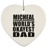 Micheal World's Okayest Dad - Heart Ornament