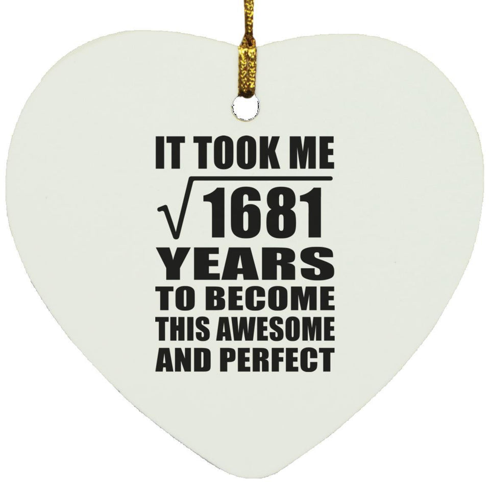 41st Birthday Took Square Root of 1681 Years To Awesome - Heart Ornament