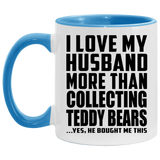 I Love My Husband More Than Collecting Teddy Bears - 11oz Accent Mug Blue