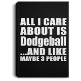 All I Care About Is Dodgeball - Canvas Portrait