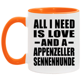 All I Need Is Love And A Appenzeller Sennenhunde - 11oz Accent Mug Orange