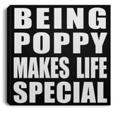 Being Poppy Makes Life Special - Canvas Square