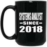 Systems Analyst Since 2018 - 15 Oz Coffee Mug Black