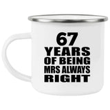 67th Anniversary 67 Years of Being Mrs Always Right - 12oz Camping Mug