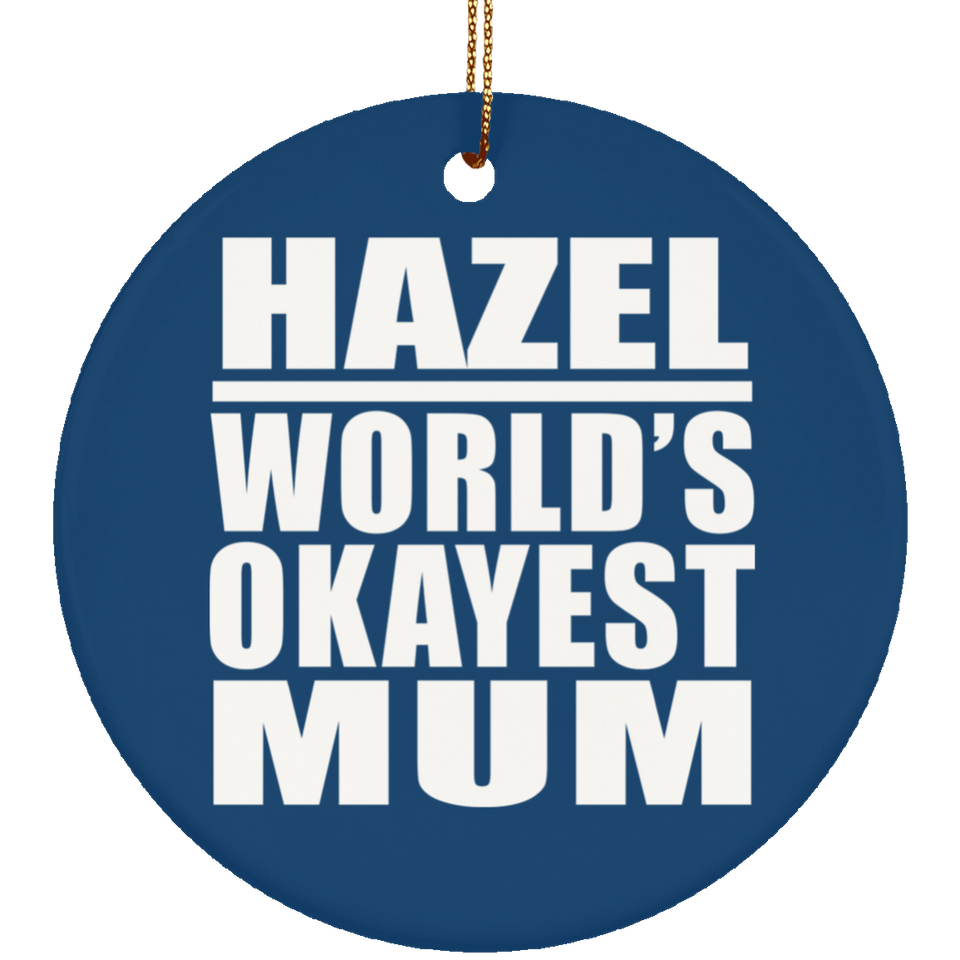 Hazel World's Okayest Mum - Circle Ornament