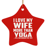 I Love My Wife More Than Yoga - Star Ornament