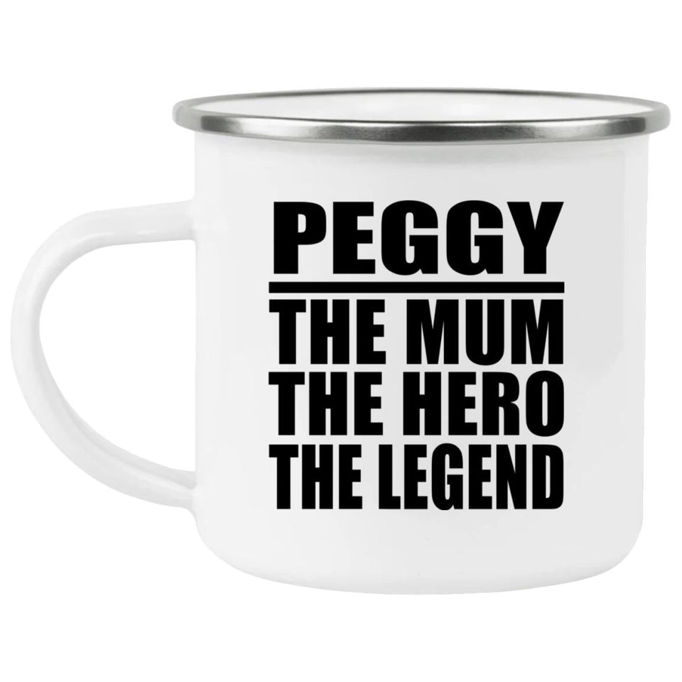 Peggy The Mum The Hero The Legend - 12oz Camping Mug