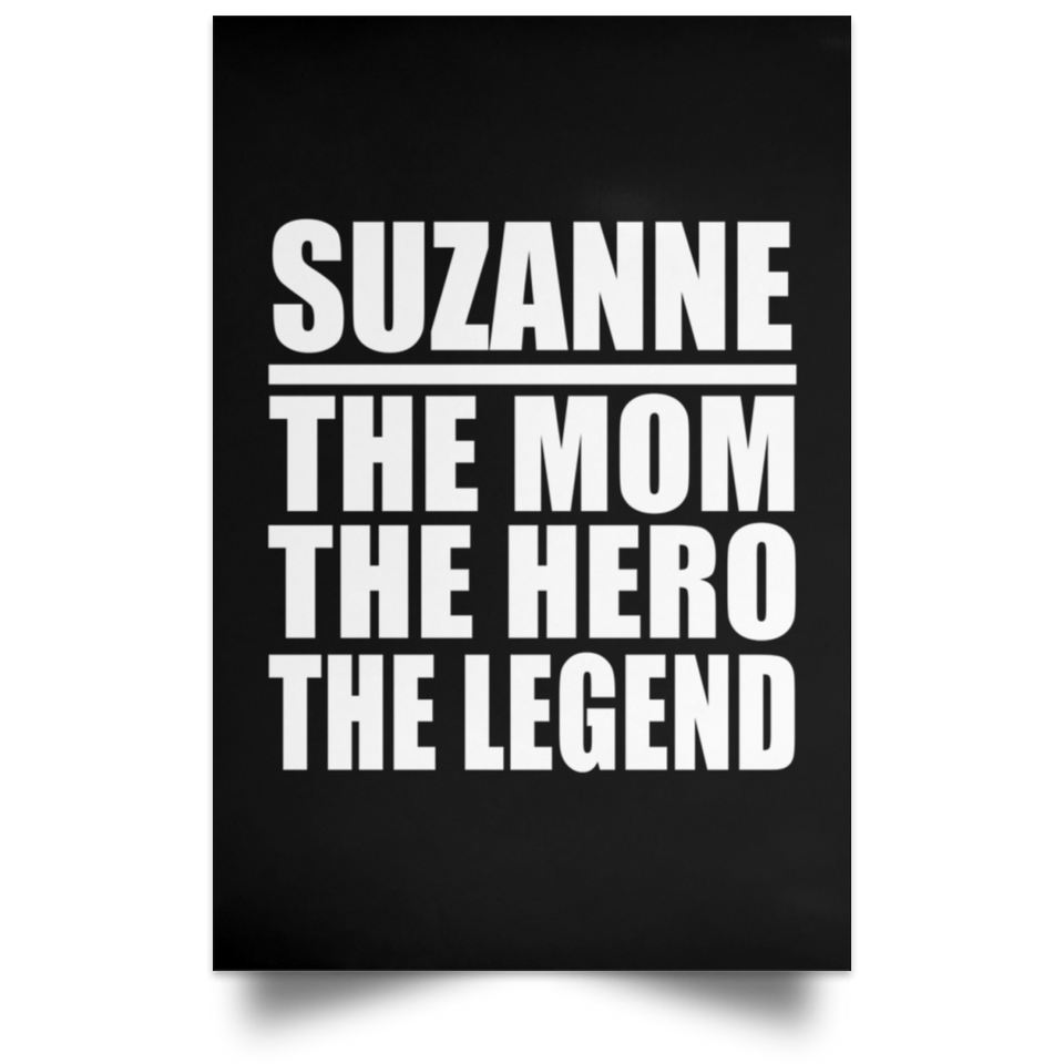 Suzanne The Mom The Hero The Legend - Poster Portrait