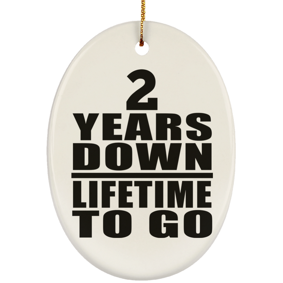 2nd Anniversary 2 Years Down Lifetime To Go - Oval Ornament