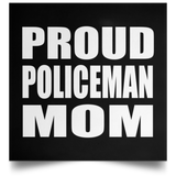 Proud Policeman Mom - Poster Square