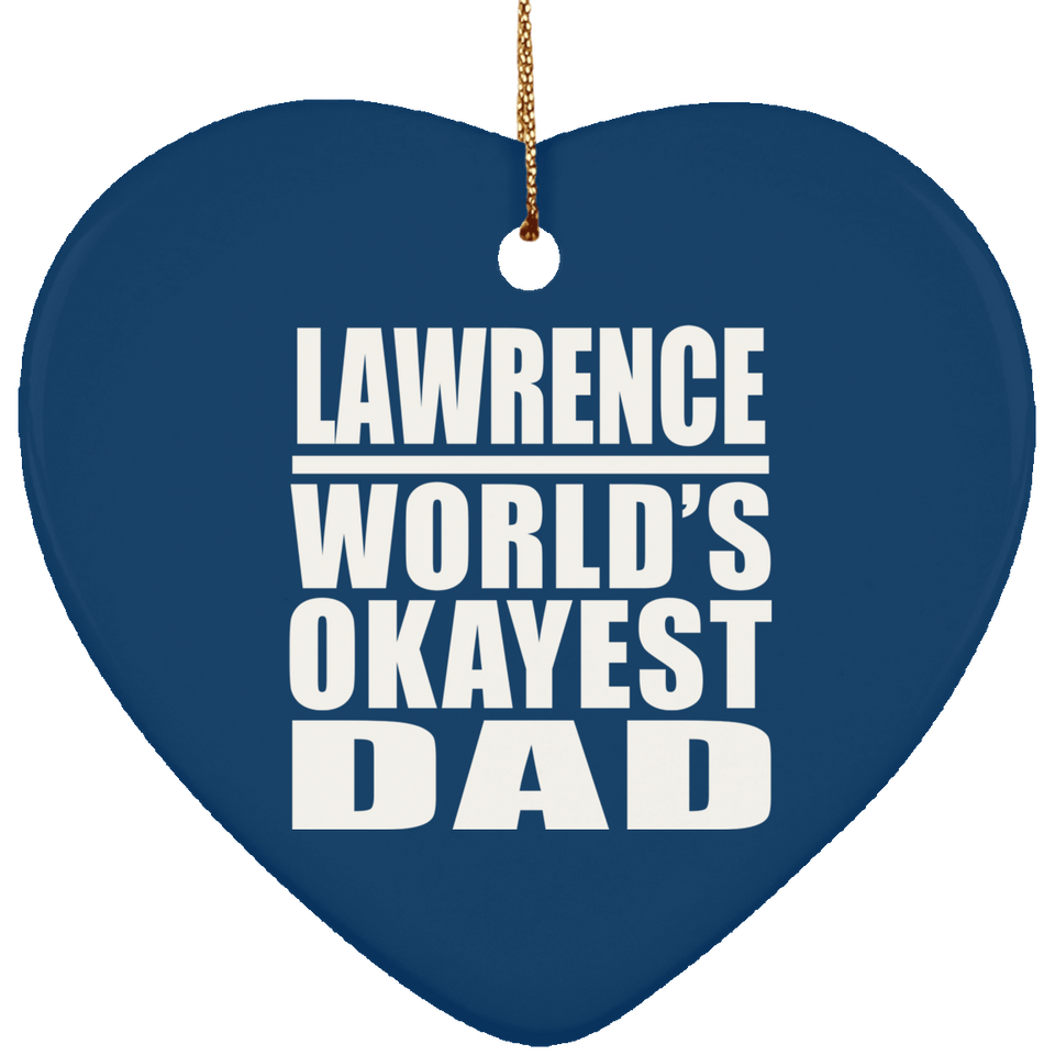 Lawrence World's Okayest Dad - Heart Ornament