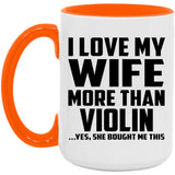 I Love My Wife More Than Violin - 15oz Accent Mug Orange