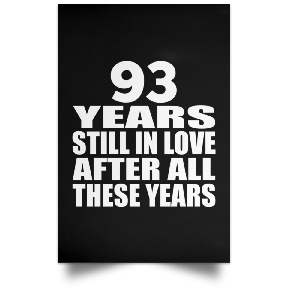 93rd Anniversary 93 Years Still In Love After These Years - Poster Portrait